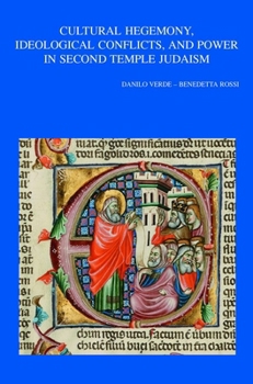 Cultural Hegemony, Ideological Conflicts, and Power in Second Temple Judaism