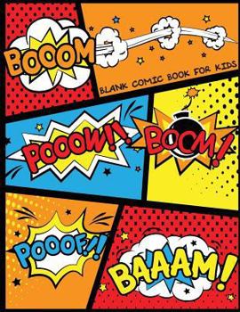 Blank Comic Book For Kids: Large Print - 8.5"x11" - 108 Pages - Gift For Kids Over 100 Comic Template - Drawing Your Own Comic Notebook Journal -