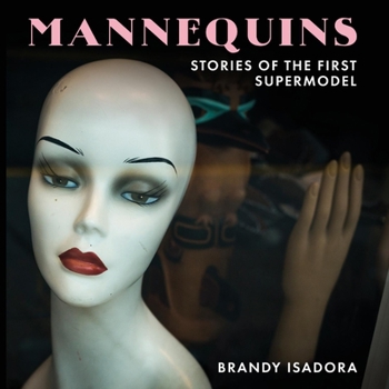 Paperback Mannequins: Stories of the First Supermodel Book