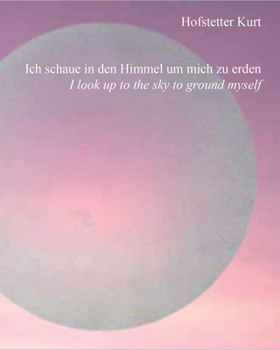 Hardcover Hofstetter Kurt: I Look Up to the Sky to Ground Myself Book