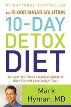 Hardcover The Blood Sugar Solution 10-Day Detox Diet: Activate Your Body's Natural Ability to Burn Fat and Lose Weight Fast [Large Print] Book