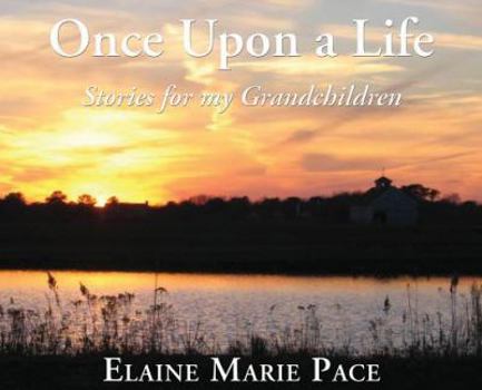 Hardcover Once Upon A Life: Stories for my Grandchildren Book