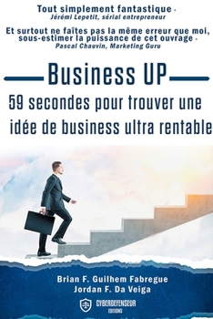 Paperback Business Up: 59 secondes: 59 secondes pour trouver une idée de business ultra rentable [French] Book