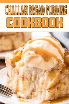 Paperback challah bread pudding cookbook: wonderful Blank Lined Gift notebook For challah bread pudding it will be the Gift Idea for challah bread pudding Lover Book