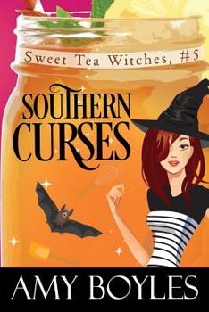 Southern Curses (Sweet Tea Witch Mysteries) - Book #5 of the Sweet Tea Witch Mysteries