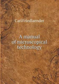 Paperback A manual of microscopical technology Book