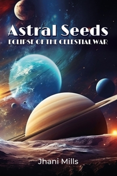 Paperback Astral Seeds, Eclipse of the Celestial War Book