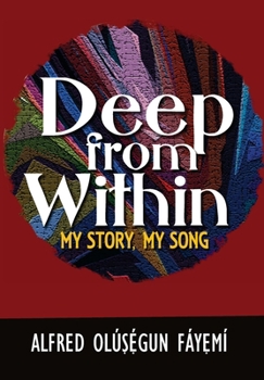 Paperback Deep from within: My Story, My Song Book