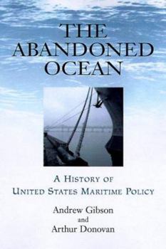 The Abandoned Ocean: A History of United States Maritime Policy (Studies in Maritime History) - Book  of the Studies in Maritime History