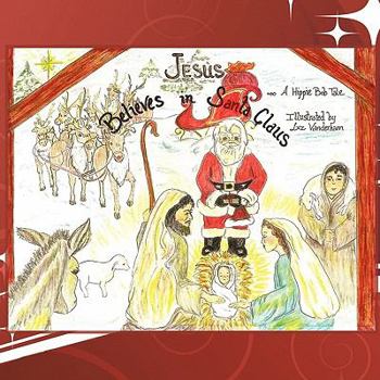 Paperback Jesus Believes in Santa Claus: A Christmas Dream... Book