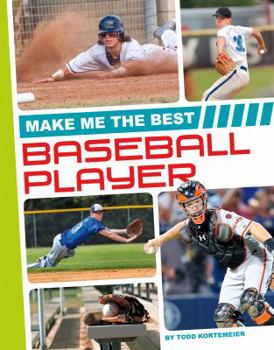 Make Me the Best Baseball Player - Book  of the Make Me the Best Athlete