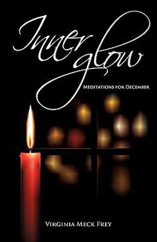 Paperback Inner Glow: Meditations for December Book