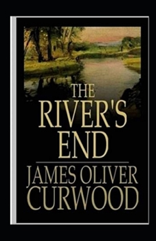 Paperback The River's End-Classic Original Edition(Annotated) Book