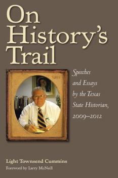 Paperback On History's Trail: Speeches and Essays by the Texas State Historian, 2009-2012 Book