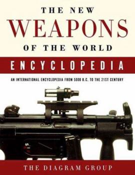 Paperback The New Weapons of the World Encyclopedia: An International Encyclopedia from 5000 B.C. to the 21st Century Book