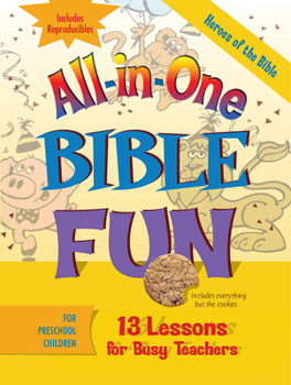 Paperback All-In-One Bible Fun for Preschool Children: Heroes of the Bible: 13 Lessons for Busy Teachers [With Reproducibles] Book
