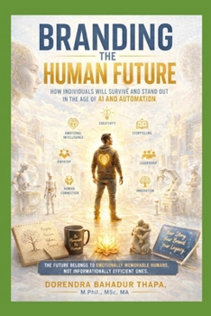 Branding the Human Future: How individuals will survive and stand out in the age of AI and automation