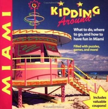 Paperback del-Kidding Around Miami: What to Do, Where to Go, and How to Have Fun Book