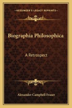 Biographia Philosophica, a Retrospect