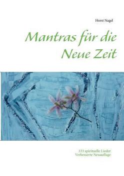 Paperback Mantras für die Neue Zeit: 333 spirituelle Lieder [German] Book