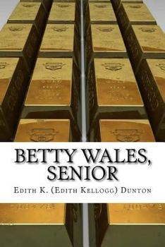 Betty Wales, Senior: A Story For Girls - Book #4 of the Betty Wales