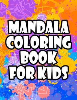 Paperback Mandala Coloring Book For Kids: Large Print Mandala Patterns To Color For Beginners and Children, Fun-Filled Coloring Pages [Large Print] Book
