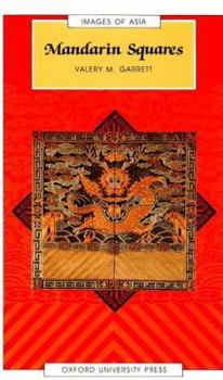 Mandarin Squares: Mandarins and their Insignia (Images of Asia)