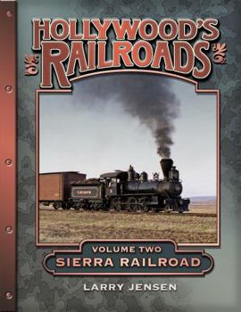 Paperback Hollywood's Railroads Vol. Two: Sierra Railroad Book
