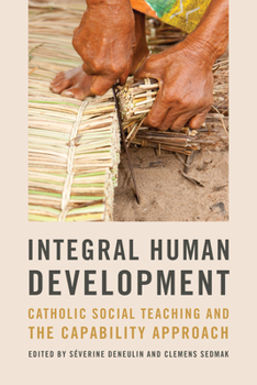Hardcover Integral Human Development: Catholic Social Teaching and the Capability Approach Book