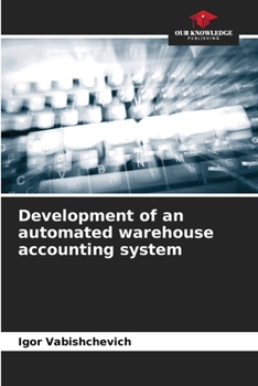 Paperback Development of an automated warehouse accounting system Book