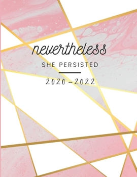 Paperback Nevertheless She Persisted 2020-2022 3 Year Planner: Monthly Goals Agenda Schedule Organizer; 36 Months Calendar; Appointment Diary Journal With Addre Book