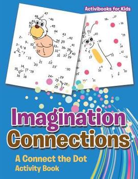 Paperback Imagination Connections: A Connect the Dot Activity Book