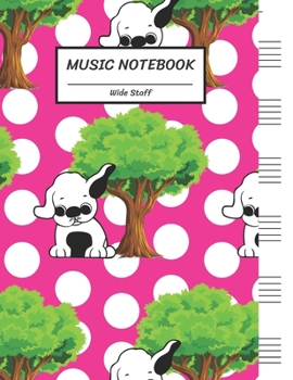 Paperback Music Notebook Wide Staff: Long Ear White Dog With Tree on White Pink Dot/Blank Music Sheet Notebook, Big Staff Paper, Music Manuscript Paper,6 L Book