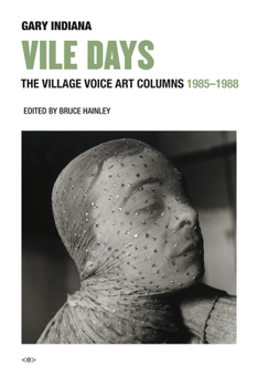 Hardcover Vile Days: The Village Voice Art Columns, 1985-1988 Book