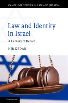 Law and Identity in Israel: A Century of Debate - Book  of the Cambridge Studies in Law and Judaism