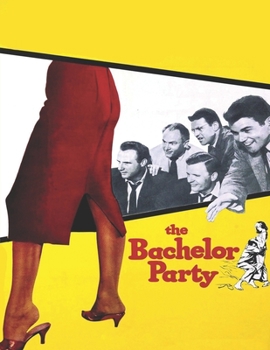 Paperback The Bachelor Party: Screenplay Book