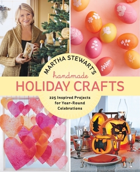 Hardcover Martha Stewart's Handmade Holiday Crafts: 225 Inspired Projects for Year-Round Celebrations Book