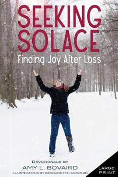 Paperback Seeking Solace: Finding Joy After Loss Book