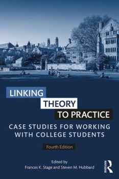 Paperback Linking Theory to Practice: Case Studies for Working with College Students Book