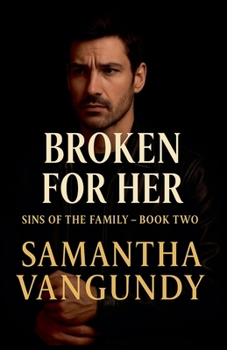 Broken For Her (Sins of the Family)