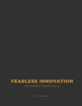 Hardcover Fearless Innovation: Atlanta's Food Story Book