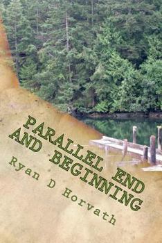 Parallel end and Beginning - Book #2 of the Humanity's New Dawn