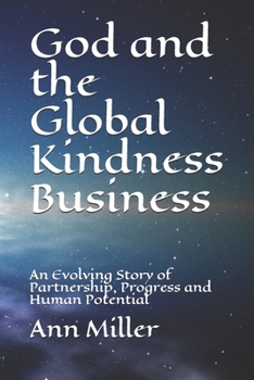 Paperback God and the Global Kindness Business: An Evolving Story of Partnership, Progress and Human Potential Book