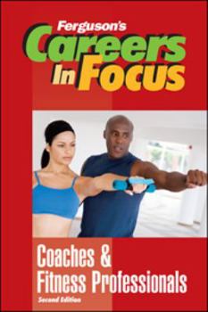 Coaches and Fitness Professionals (Ferguson's Careers in Focus) - Book  of the Ferguson's Careers in Focus