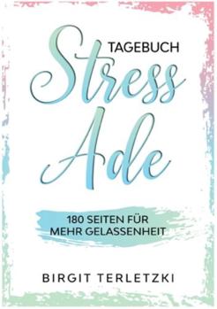 Paperback Tagebuch Stress ade: 180 Seiten für mehr Gelassenheit [German] Book