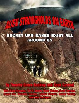 Paperback Alien Strongholds on Earth: Secret UFO Bases Exist All Around Us Book