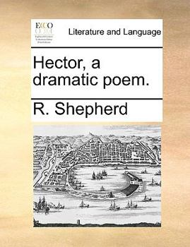 Paperback Hector, a Dramatic Poem. Book