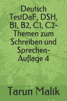 Paperback Deutsch TestDaF, DSH, B1, B2, C1, C2- Themen zum Schreiben und Sprechen- Auflage 4 [German] Book