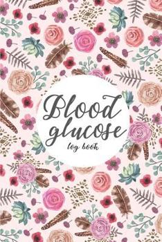 Blood Glucose Log Book : Diabetes Log Book - 6x9 (Portable Sized) - a Food Journal for Record 52 Days Blood Glucose Monitoring Notebook and Journal