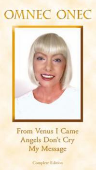 Paperback The Venusian Trilogy: From Venus I Came - Angels Don't Cry - My Message (Compiled Edition) Book